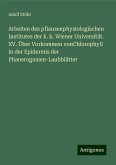 Arbeiten des pflanzenphysiologischen Institutes der k. k. Wiener Universität. XV. Über Vorkommen vonChlorophyll in der Epidermis der Phanerogamen-Laubblätter