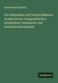 Die Heilquellen und Curorte Böhmens in historischer, topographischer, physikalisch-chemischer und medicinischer Hinsicht