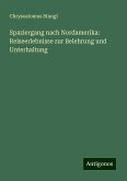 Spaziergang nach Nordamerika: Reiseerlebnisse zur Belehrung und Unterhaltung Spaziergang nach Nordamerika: Reiseerlebnisse zur Belehrung und Unterhaltung
