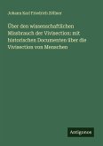 Über den wissenschaftlichen Missbrauch der Vivisection: mit historischen Documenten über die Vivisection von Menschen