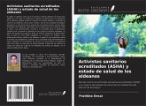 Activistas sanitarios acreditados (ASHA) y estado de salud de los aldeanos Activistas sanitarios acreditados (ASHA) y estado de salud de los aldeanos