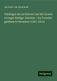 Catalogus der archieven van het Groote (vroeger Heilige-Geesten- ) en Voorster gasthuis te Deventer (1267-1815)