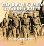 The Brave Women of World War II - Biography for Children   Children's Women Biographies