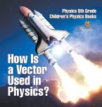 How Is a Vector Used in Physics? Physics 8th Grade   Children's Physics Books