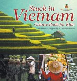 Stuck in Vietnam - Culture Book for Kids   Children's Geography & Culture Books