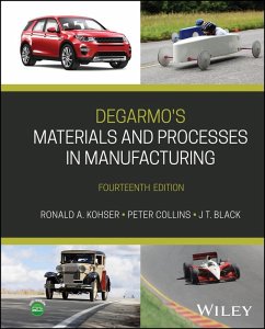 DeGarmo's Materials and Processes in Manufacturing - Kohser, Ronald A. (University of Missouri, Rolla); Collins, Peter C. (Birkbeck College, University of London, UK); Black, J. T. (Auburn University)