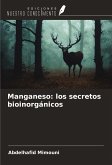 Manganeso: los secretos bioinorgánicos Manganeso: los secretos bioinorgánicos