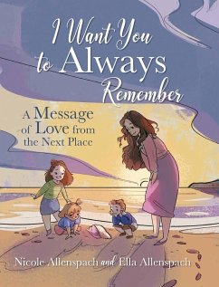 I Want You to Always Remember - Allenspach, Ella; Allenspach, Nicole