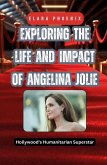 Exploring the Life and Impact of Angelina Jolie Exploring the Life and Impact of Angelina Jolie