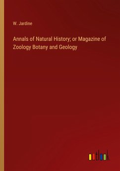 Annals of Natural History; or Magazine of Zoology Botany and Geology