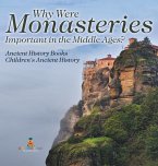 Why Were Monasteries Important in the Middle Ages? Ancient History Books   Children's Ancient History