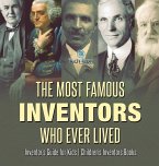 The Most Famous Inventors Who Ever Lived   Inventor's Guide for Kids   Children's Inventors Books