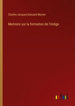 Memoire sur la formation de l'indigo