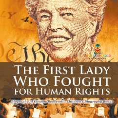 Cover The First Lady Who Fought for Human Rights - Biography of Eleanor Roosevelt   Children's Biography Books