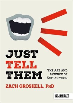 Just Tell Them: The Power of Explanations and Explicit Teaching - Groshell, Zach