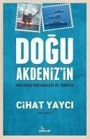 Dogu Akdenizin Paylasim Mücadelesi Ve Türkiye - Yayci, Cihat