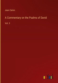 A Commentary on the Psalms of David A Commentary on the Psalms of David