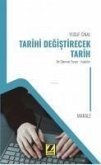 Tarihi Degistirecek Tarih;Bir Dönem Yorum - Analizler