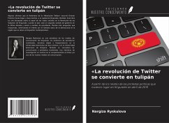 «La revolución de Twitter se convierte en tulipán - Ryskulova, Nargiza