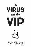 The Virus and the VIP The Virus and the VIP