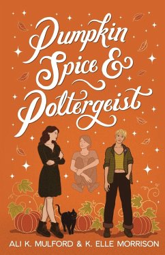 Pumpkin Spice and Poltergeist - Morrison, K. Elle; Mulford, Ali K.