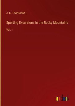 Sporting Excursions in the Rocky Mountains