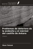 Problemas de deterioro de la andesita y el mármol del castillo de Ankara