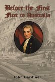 Before the First Fleet to Australia Before the First Fleet to Australia