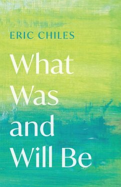 What Was and Will Be What Was and Will Be