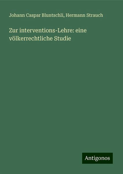 Zur interventions-Lehre: eine völkerrechtliche Studie