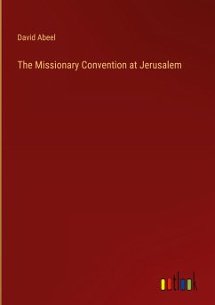 The Missionary Convention at Jerusalem The Missionary Convention at Jerusalem