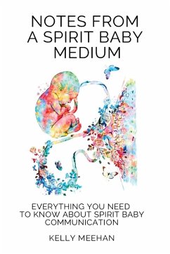 Notes From A Spirit Baby Medium - Meehan, Kelly