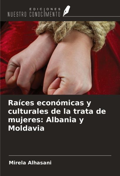 Raíces económicas y culturales de la trata de mujeres: Albania y Moldavia