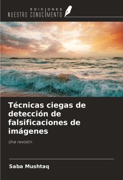 Técnicas ciegas de detección de falsificaciones de imágenes - Mushtaq, Saba