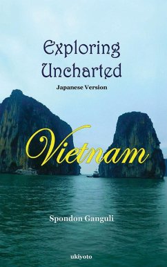 Exploring Uncharted Vietnam Japanese Version - Spondon Ganguli