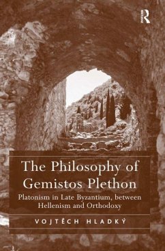 The Philosophy of Gemistos Plethon - Hladký, Vojtech The Philosophy of Gemistos Plethon - Hladký, Vojtech
