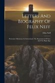 Letters And Biography Of Felix Neff: Protestant Missionary In Switzerland, The Department Of Isere And The High Alps