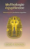 Mythologie égyptienne Mythologie égyptienne