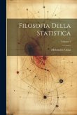Filosofia Della Statistica; Volume 1 Filosofia Della Statistica; Volume 1