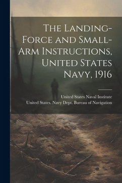 Cover The Landing-force and Small-arm Instructions, United States Navy, 1916