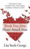 Break Free from Heart Attack Fear Break Free from Heart Attack Fear