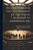 Regulations For The Government Of The Naval Academy At Annapolis, Md