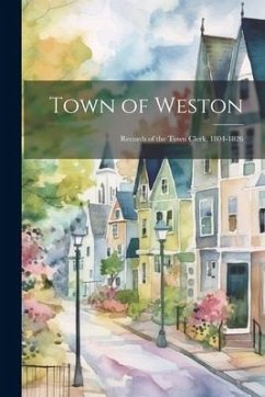 Town of Weston: Records of the Town Clerk, 1804-1826 - Anonymous