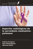 Aspectos radiológicos de la sarcoidosis medisatino-pulmonar Aspectos radiológicos de la sarcoidosis medisatino-pulmonar