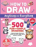 How to Draw Anything and Everything for Kids How to Draw Anything and Everything for Kids