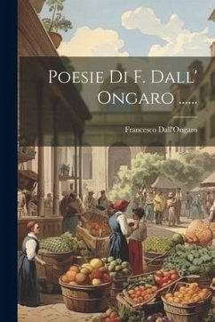 Poesie Di F. Dall' Ongaro ...... - Dall'Ongaro, Francesco