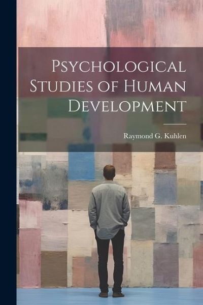 Psychological Studies of Human Development Psychological Studies of Human Development