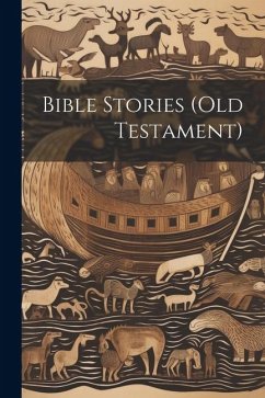 Bible Stories (Old Testament) - Anonymous