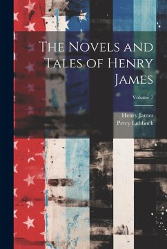 Cover The Novels and Tales of Henry James; Volume 7