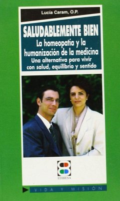 Cover Saludablemente bien : la homeopatía y la humanización de la ciencia